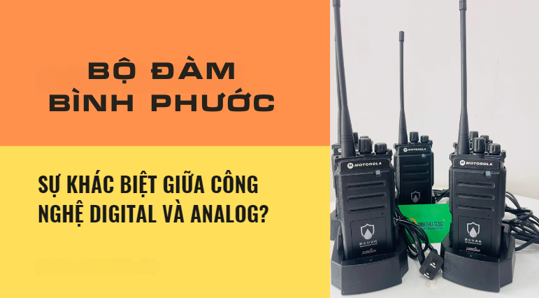 Sự Khác Biệt Giữa Bộ Đàm Analog Và Digital